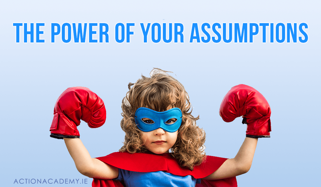 the power of your assumptions