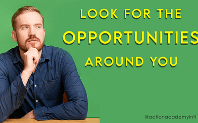 Look for the opportunities around you